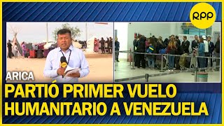 FRONTERA Primer vuelo humanitario con 115 migrantes partió de Arica a Venezuela [upl. by Nessie821]