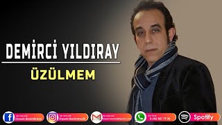 DEMİRCİ YILDIRAY  ÜZÜLMEM [upl. by Letsyrhc]