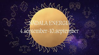 ⚡️ Nädala Energia ⚡️ 4september10september 🔮 12 Tähemärki 🔮 [upl. by Garibold]