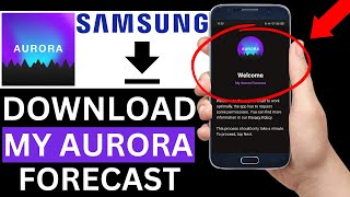 How To Download My Aurora Forecast App On Samsung Phone Full Guide [upl. by Abil]