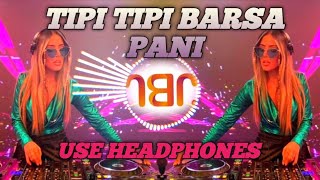 Tipi Tipi Barsa Pani Dj Song Dangerous 4X 1Step Hummbing Vibration Bass Mix 2023 Dj like viral [upl. by Charla]