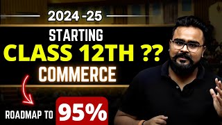 How to Start CLASS 12 COMMERCE to Score 98   2024 25 GAURAV JAIN [upl. by Sneed195]