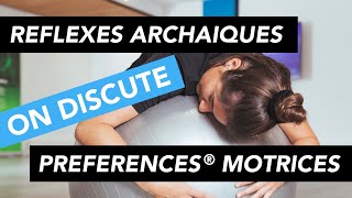 Préférences® Motrices vs Réflexes Archaïques [upl. by Dolora]