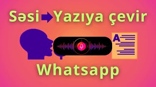 Whatsapda Səsli mesajları yazıya çevir Proqramsız [upl. by Nagam]