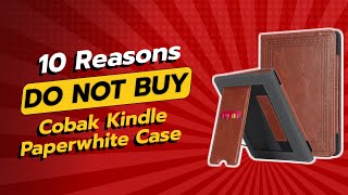 DONT BUY CoBak Kindle Paperwhite Case Before Watching THIS 😱 10 Reasons [upl. by Wachtel]