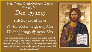 December 17 2023  Part 2  OrthrosMatins amp Divine Liturgy  11th Sunday of Luke [upl. by Downes284]