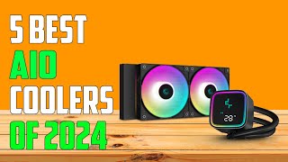 Best AIO Cooler 2024  Top 5 Best AIO Liquid CPU Coolers 2024 [upl. by Cyndia]