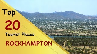 quotROCKHAMPTONquot Top 20 Tourist Places  Rockhampton Tourism  AUSTRALIA [upl. by Spanjian]