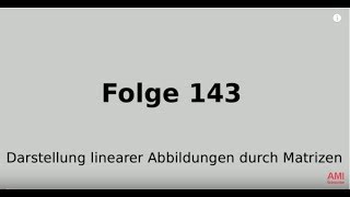 Darstellende Matrix lineare Abbildung Lineare Algebra Folge 143 [upl. by Lyrak]