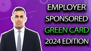 Your Guide to EmployerSponsored Green Card 2024 What You Need to Know [upl. by Modesta]