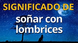 Qué significa soñar con lombrices 💤 Interpretación de los Sueños [upl. by Rollet]