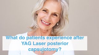 What do patients experience after YAG Laser posterior capsulotomy [upl. by Queridas190]