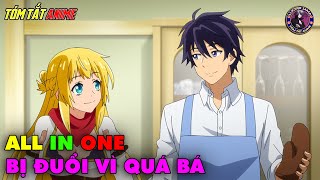 ALL IN ONE  Bị Đuổi Khỏi Tổ Đội Anh Hùng Tôi Về Quê Lấy Vợ  Tóm Tắt Anime  Review Anime [upl. by Ettennig890]