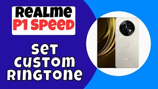 Set Custom Ringtone Realme P1 Speed  How to set ringtone  Ringtone settings [upl. by Belldas166]