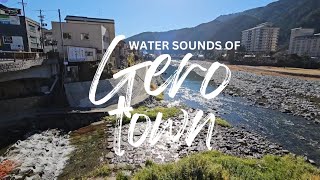 The Relaxing Sounds of Japan Gero Onsen Town  Exploring Japan Countryside [upl. by Elin727]