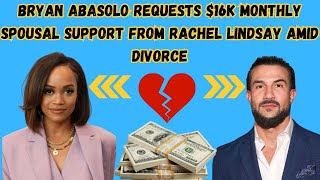 Bryan Abasolo Requests 16K Monthly Spousal Support from Rachel Lindsay Amid DivorceWill He Get It [upl. by Roman]