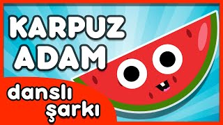 Karpuz Adam  Yaz Meyvelerini Öğreten Şarkı [upl. by Nalaf]