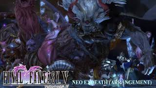 Final Fantasy V Neo Exdeath Arrangement [upl. by Oirifrop616]