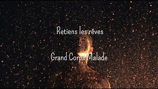 Retiens les rêves  Grand Corps Malade Lyrics [upl. by Ycnaffit]