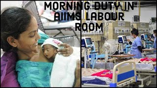 Morning duty vlog  Labour room  mother and child block  Aiims Delhi [upl. by Ainitsirk]