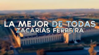 Zacarías Ferreira  La Mejor De Todas video oficial 4K Video [upl. by Nipsirc289]