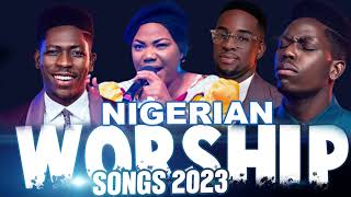 Best Nigeria Gospel Music 2023  Early Morning Nigerian Worship Songs 2023 [upl. by Eimia]