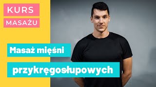 Kurs masażu  Masaż mięśni przykręgosłupowych cz 4  11 [upl. by Coral501]