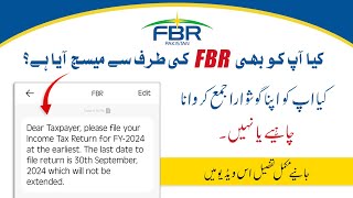 FBR Ka Final Reminder quotDear Taxpayer please file your Income Tax Return for FY2024 at the earliest [upl. by Kerred54]