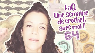 VLOG64 ✨ FAQ Crochet 🧶Une semaine avec moi 🌸 Crochet addict [upl. by Nibuz]