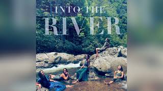 Starling Arrow  Into The River Audio  ft Rising Appalachia Ayla Nereo Tina Malia Marya Stark [upl. by Loginov174]