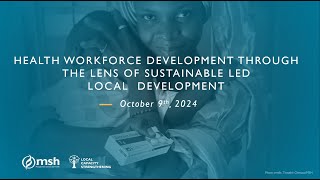 Webinar Health Workforce Development through the Lens of Sustainable Locally Led Development [upl. by Rois324]