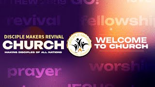 Welcome to Disciple Makers Revival Church [upl. by Rehc]