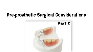 Preprosthetic surgical consideration طب الأسنان مرحلة رابعة prosthprosthetics [upl. by Salta378]