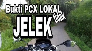 TES PCX 2018 LOKAL tidak JELEK [upl. by Sallyanne]