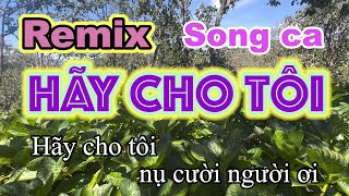 Hãy Cho Tôi Remix Karaoke Song Ca  Dũng Trương [upl. by Hashum618]