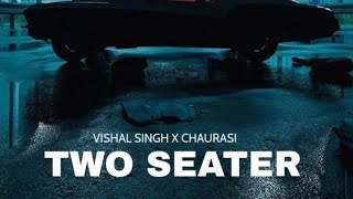 CHAURASI  TWO SEATER VISHAL SINGH 2024 [upl. by Enyalaj]