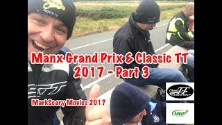 Manx GP amp Classic TT 2017 Part 3 [upl. by Brock]