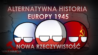 Alternatywna Historia Europy 1945 Verus Inimicus  1  Nowa Rzeczywistość [upl. by Lartnom]