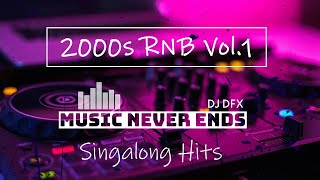 DJ DFX  2000s RNB VOL1  SINGALONG HITS [upl. by Aneleh744]