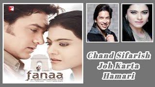 Chand Sifarish  Fanaa  Aamir Khan Kajol  Shaan Kailash Kher  Jatin  Lalit  Prasoon [upl. by Larkin]