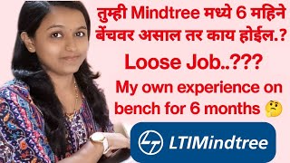 LTIMINDTREE  Mindtree  तुम्ही Mindtree मध्ये 6 महिने बेंचवर असाल तर काय होईल Loose Job Vlog52 [upl. by Allicsirp]