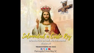 Solemnidad a Cristo Rey [upl. by Anairotciv]