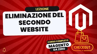 Eliminazione del secondo website  Magento Da Zero [upl. by Mathilda229]