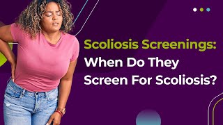 Scoliosis Screenings When Do They Screen For Scoliosis [upl. by Llieno180]