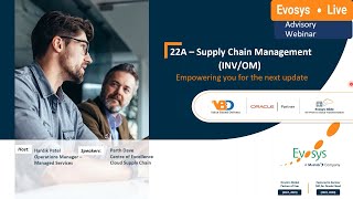 Evosys Live Advisory Webinar  SCM  Inventory amp Order Management 22A Upgrade [upl. by Krystin]