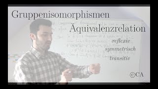 Gruppenisomorphismus Äquivalenzrelation  Beweis Algebra [upl. by Yuu]