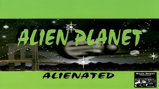 ALIEN PLANET  ALIENATED FULL ALBUM 1996 [upl. by Dnomaj]