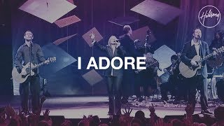 I Adore  Hillsong Worship [upl. by Aramaj]