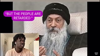 BUT THE PEOPLE ARE RETARDED  OSHO REACTION [upl. by Nereus]