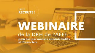 Webinaire de la DRH de lAEFE  candidatures des personnels administratifs et financiers [upl. by Maletta896]